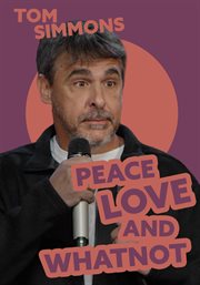 Tom simmons: peace love and whatnot cover image