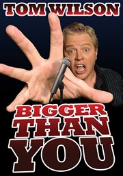 Tom wilson: bigger than you cover image