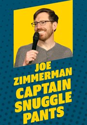 Joe zimmerman: captain snuggle pants cover image