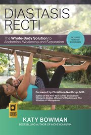 Diastasis recti : the whole-body solution to abdominal weakness and separation cover image