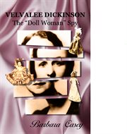 Velvalee dickinson. The "Doll Woman" Spy cover image
