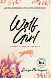 Wolf Girl : finding myself in the wild cover image