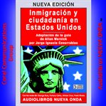 Inmigración y ciudadanía en Estados Unidos cover image