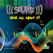 Sound : hear all about it! cover image