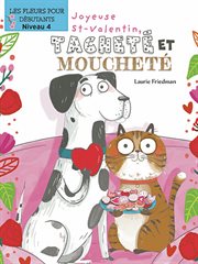 Joyeuse Saint-Valentin, Tacheté et Mouchetée! cover image
