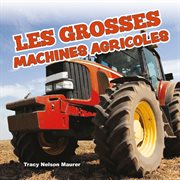 Les grosses machines agricoles cover image