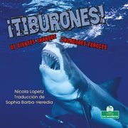 ¡Tiburones! : de dientes grandes, cazadores feroces cover image