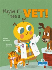 Maybe I'll bee a vet! cover image