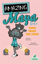 Maya Takes the Stage cover image