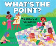 What's the point? : the history of punctuation cover image