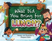 What did you bring for lunch? cover image