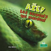 Aïe! Les serpents qui mordent (OUCH! Snakes That Bite) cover image