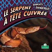 Le serpent à tête cuivrée (Copperheads) cover image