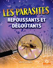 Les parasites repoussants et dégoûtants (Gross and Disgusting Parasites) cover image