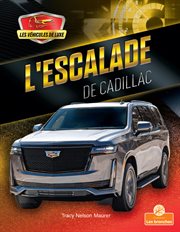 L'Escalade de Cadillac (Escalade by Cadillac) cover image