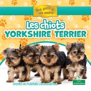 Les chiots yorkshire terrier (Yorkshire Terrier Puppies) cover image