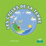 Les cycles de la Terre (Earth Has Cycles) cover image