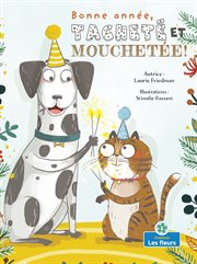 Bonne année, Tacheté et Mouchetée! (Happy New Year, Spots and Stripes!) cover image