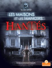 Les maisons et les manoirs hantés (Haunted Houses and Mansions) cover image