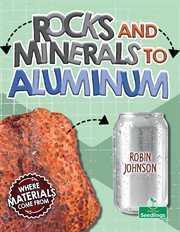 Rocks and minerals to aluminum cover image