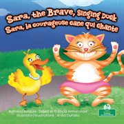Sara, the Brave, Singing Duck (Sara, la courageuse cane qui chante) : Être à son meilleur (Being Your Best) cover image