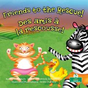 Friends to the Rescue (Des amis à la rescousse!) : Être à son meilleur (Being Your Best) cover image