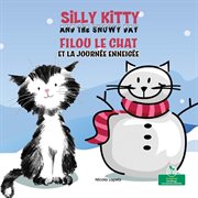 Silly Kitty and the Snowy Day (Filou le chat et la journée enneigée) : Filou le chat (Silly Kitty) cover image