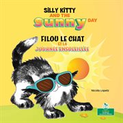 Silly Kitty and the Sunny Day (Filou le chat et la journée ensoleillée) : Filou le chat (Silly Kitty) cover image