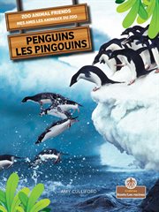 Penguins (Les pingouins) : Mes amis les animaux du zoo (Zoo Animal Friends) cover image