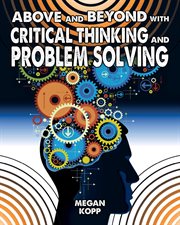 Above and beyond with critical thinking and problem solving cover image