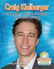 Craig Kielburger : champion for children's rights and youth activism cover image