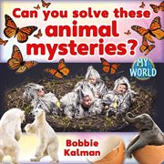 Can you solve these animal mysteries? cover image