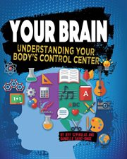 Your brain : understanding your body's control center cover image