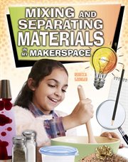 Mixing and separating materials in my makerspace cover image