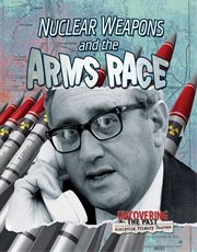 Nuclear weapons and the arms race cover image