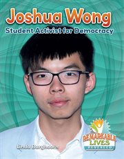 Joshua Wong : student activist for democracy cover image