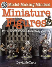 Miniature figures : from model soldiers to fantasy gaming cover image