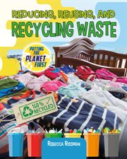 Reducing, reusing, and recycling waste cover image