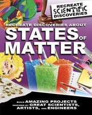 Recreate discoveries about states of matter cover image