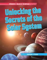 Unlocking the secrets of the solar system cover image