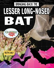 Bringing back the lesser long-nosed bat cover image