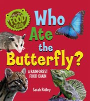Who ate the butterfly? : a rainforest food chain cover image