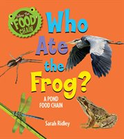 Who ate the frog? : a pond food chain cover image