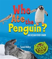 Who ate the penguin? : an ocean food chain cover image