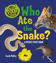 Who ate the snake? : a desert food chain cover image