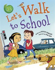 Let's walk to school : a story about why it's important to walk more cover image
