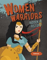 Women warriors : hidden in history cover image