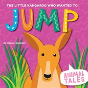 The little kangaroo who wanted to jump cover image