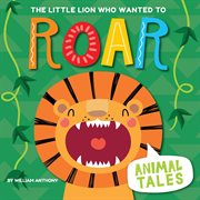 The little lion who wanted to roar cover image