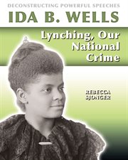 Ida B. Wells : lynching, our national crime cover image